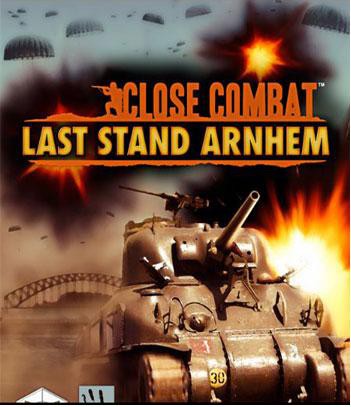 Close Combat: Last Stand Arnhem